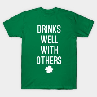 Drinks Well With Others T-Shirt T-Shirt